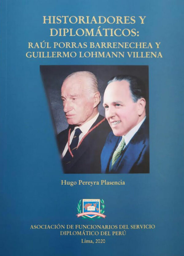 Historiadores y diplomáticos, Raúl Porras Barrenechea y Guillermo Lohmann Villena
