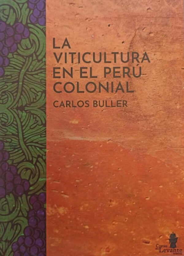 La Viticultura en el Perú Colonial