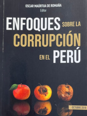 Enfoques sobre la corrupción en el Perú