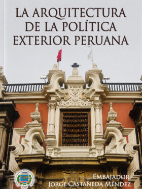 La Arquitectura de la Política Exterior Peruana